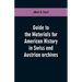 Guide to the materials for American history in Swiss and Austrian archives