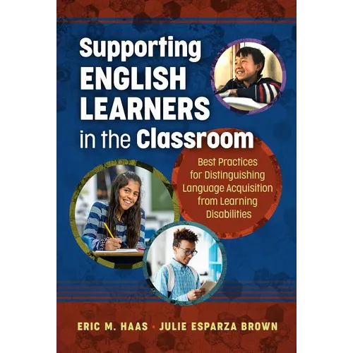 Supporting English Learners in the Classroom: Best Practices for Distinguishing Language Acquisition from Learning Disabilities
