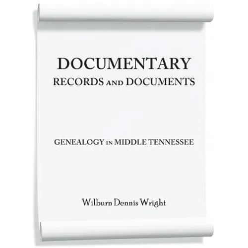 Documentary Records and Documents: Genealogy in Middle Tennessee