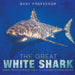 The Great White Shark: Animal Books for Kids Age 9-12 Children's Animal Books