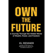 Own The Future: A Journey Through the Hidden World of Wealth, Power, and Freedom