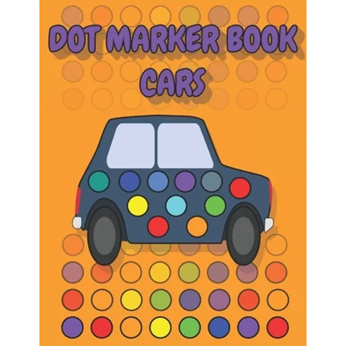 Dot Marker Book Cars: a dot markers & paint daubers kids activity book │ vehicle dot marker coloring book │dot marker coloring book cars