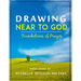 Drawing Near to God: Foundations of Prayer