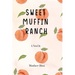 Sweet Muffin Ranch