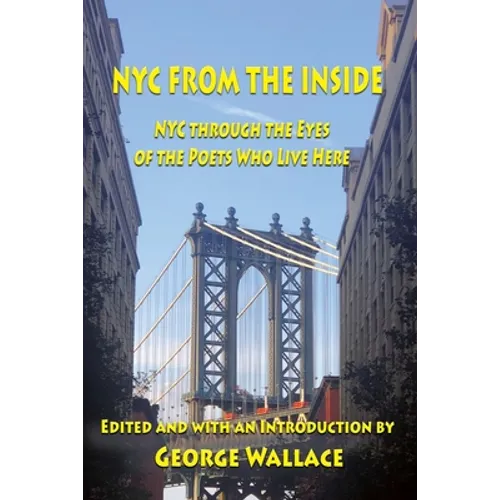 From the Inside: NYC through the Eyes of the Poets Who Live Here
