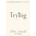 Trying: A Memoir