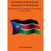 Politics of Ethnicity and Governance in South Sudan: Understanding the complexity of the World's newest Country