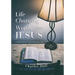 Life Changing Words from Jesus: A Daily Journey to an Abundant Life