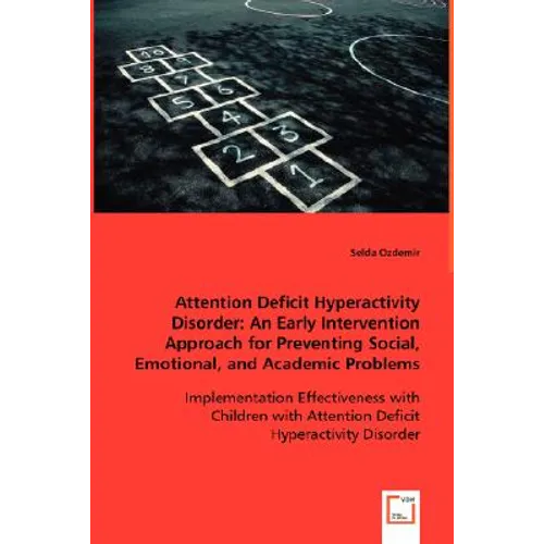 Attention Deficit Hyperactivity Disorder: An Early Intervention Approach for Preventing Social, Emotional, and Academic Problems