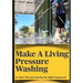 Make a Living Pressure Washing: It's More Than Just Havint the Right Equipment