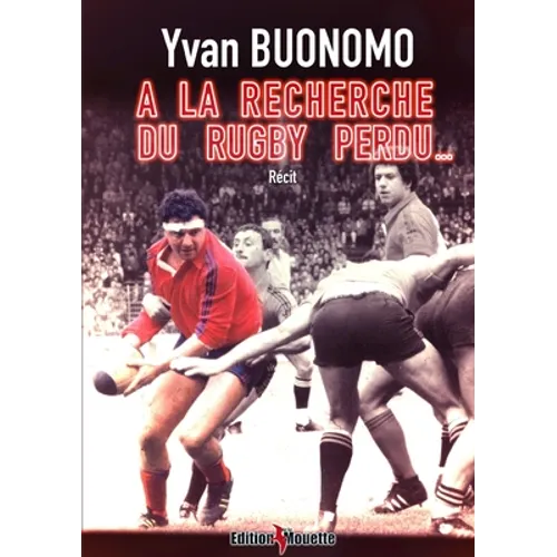 A la recherche du Rugby perdu... - Paperback