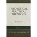 Theoretical-Practical Theology, Volume 1: Prolegomena