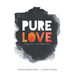 Pure Love: Pursuing Purity in a Sex-Obsessed World