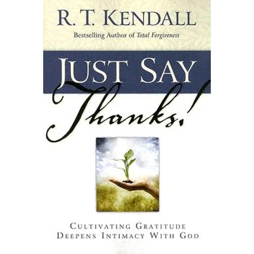Just Say Thanks: Cultivating Gratitude Deepens Intimacy with God