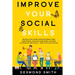 Improve Your Social Skills: Secrets of the World's Social Butterflies to Help Make Friends, Overcome Social Anxiety, and Start Conversations With Anyo