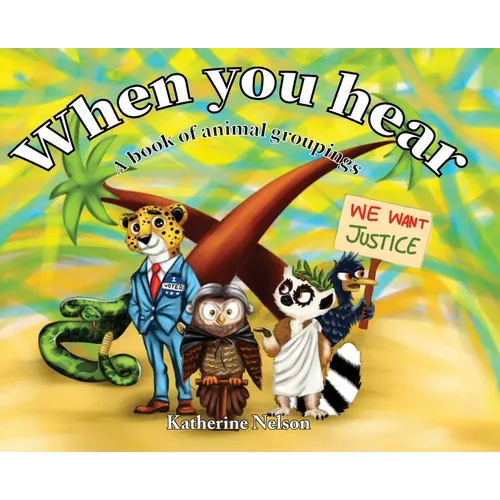 When You Hear: A book of animal groupings