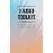 The ADHD Toolkit - Strategies For Thriving In A Fast-paced World
