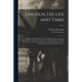 Lincoln, His Life and Times: Being the Life and Public Services of Abraham Lincoln, Sixteenth President of the United States, Together With His Sta