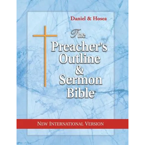 The Preacher's Outline & Sermon Bible: Daniel & Hosea: New International Version