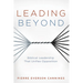 Leading Beyond: Biblical Leadership That Unifies Opposition