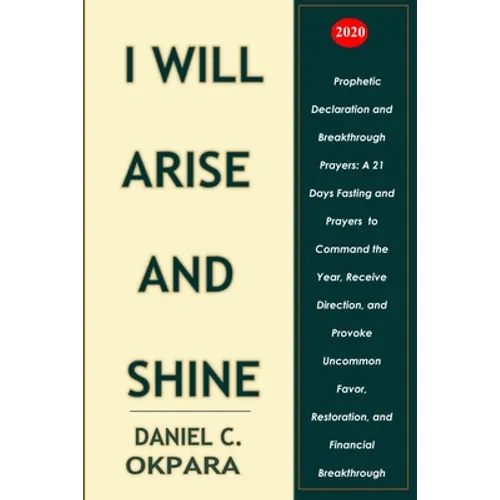 Prophetic Declaration and Breakthrough Prayers For 2020: I Will Arise and Shine