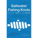 Saltwater Fishing Knots - From the reel to the hook