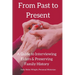 From Past to Present: A Guide to Interviewing Elders & Preserving Family History
