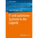 It Und Autonome Systeme in Der Logistik