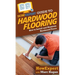 HowExpert Guide to Hardwood Flooring: How to Install and Maintain Hardwood Floors