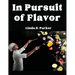 In Pursuit of Flavor: Tips and Tricks to Fry, Grill, Roast, and Bake