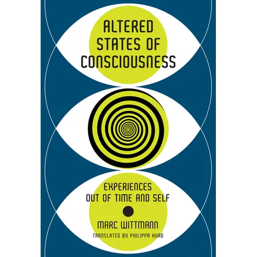 Altered States of Consciousness: Experiences Out of Time and Self