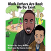 Black Fathers Are Real: "We Do Exist"