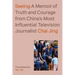 Seeing: A Memoir of Truth and Courage from China's Most Influential Television Journalist