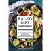 Paleo Diet for Beginners: Naturally Fight Diseases, Boost Energy and Improve Your Life (Creating Your Paleo Lifestyle-delicious Recipes to Improve You