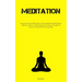 Meditation: Attaining A Profound Mental State And Attaining Profound Relaxation, Alleviation Of Stress, And Diminishment Of Anxiety Through The Practi