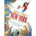 Nelly Takes New York: A Little Girl's Adventures in the Big Apple