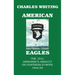 American Eagles. The 101st Airborne's Assault on Fortress Europe 1944/45