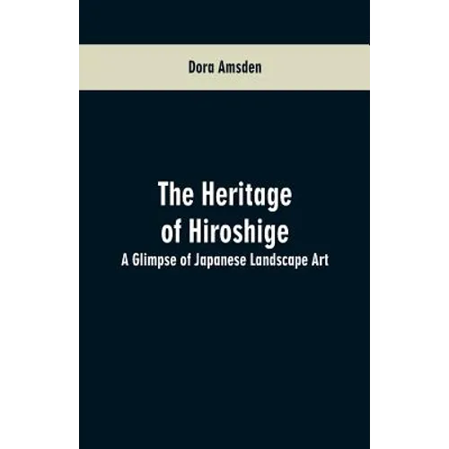 The Heritage of Hiroshige: A Glimpse of Japanese Landscape Art