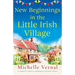 New Beginnings in the Little Irish Village: A completely addictive and gorgeous feel-good romance