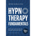 Hypnotherapy Fundamentals: Complete Guide