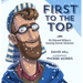 First to the Top: Sir Edmund Hillary's Amazing Everest Adventure
