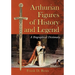 Arthurian Figures of History and Legend: A Biographical Dictionary