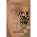 The Joy of Being Hurt