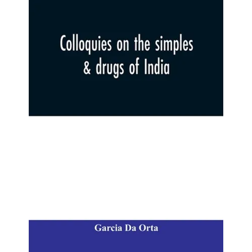 Colloquies on the simples & drugs of India