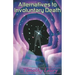 Alternatives to Involuntary Death