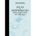 Atlas of Shipwrecks and Fortunes of the Sea