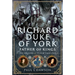 Richard Duke of York, Father of Kings: The Origins of Tudor England