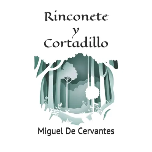 Rinconete y Cortadillo: Novela de Rinconete y Cortadillo de Miguel de Cervantes