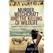 Murder, Witchcraft and the Killing of Wildlife: Memoirs of a Police Officer in the Heart of Africa