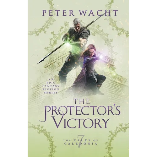 The Protector's Victory: The Tales of Caledonia, Book 7
